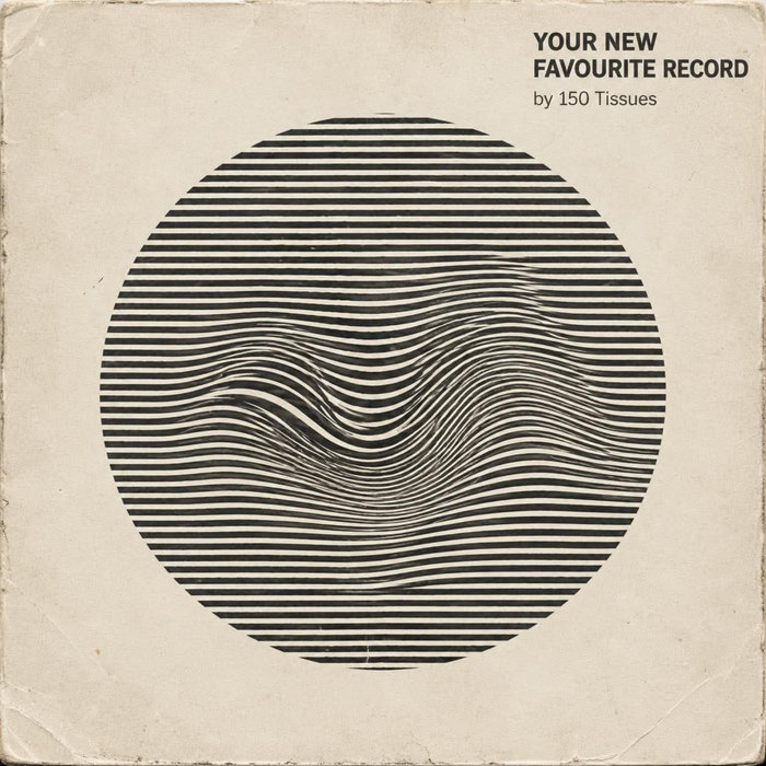 Pochette de Your New Favourite Record par 150 Tissues