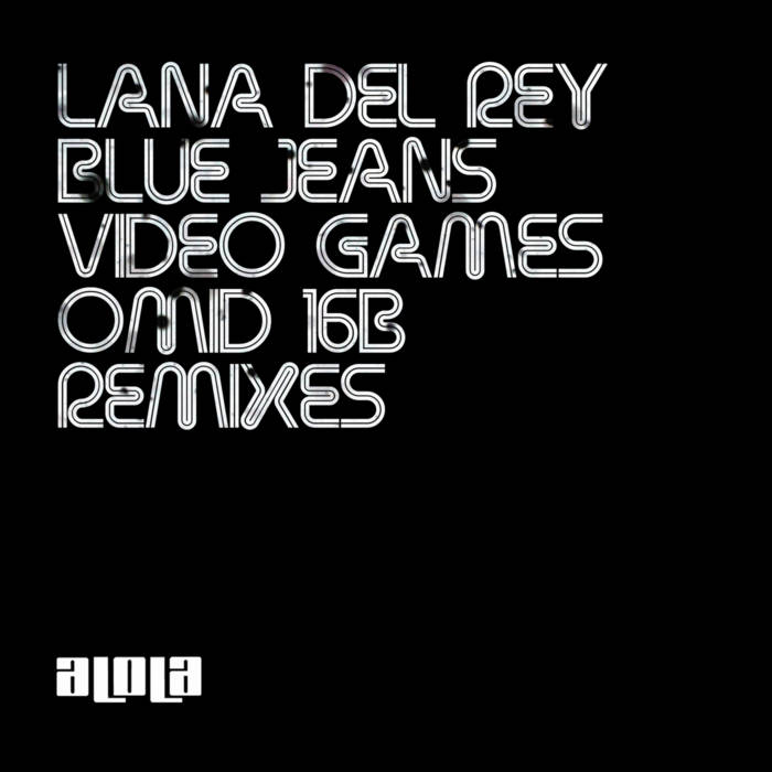 Blue Jeans & Video Games (Omid 16B Remixes) | Lana Del Rey | aLOLa