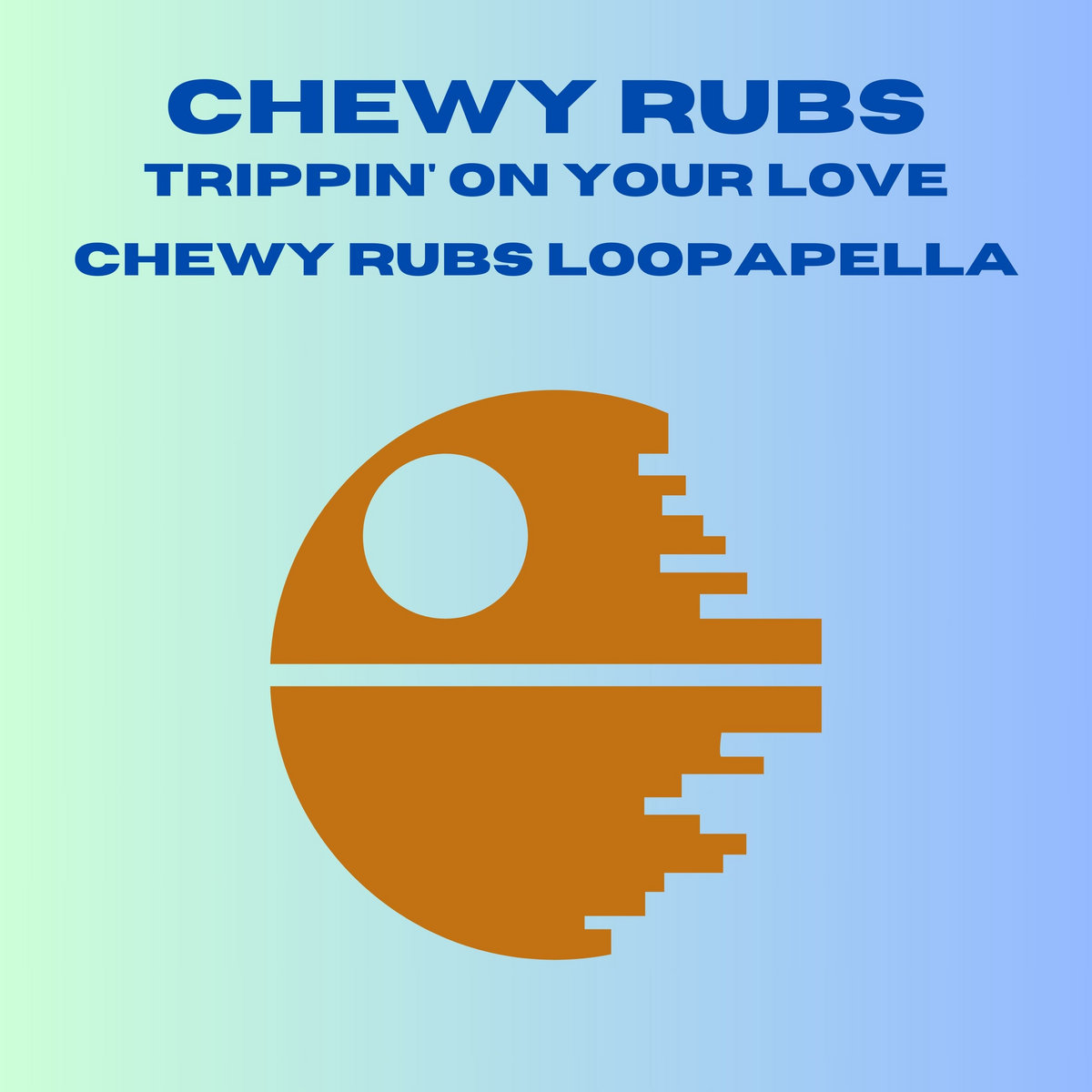 Chewy Rubs - Trippin' On Your Love (Chewy Rubs Loopapella)