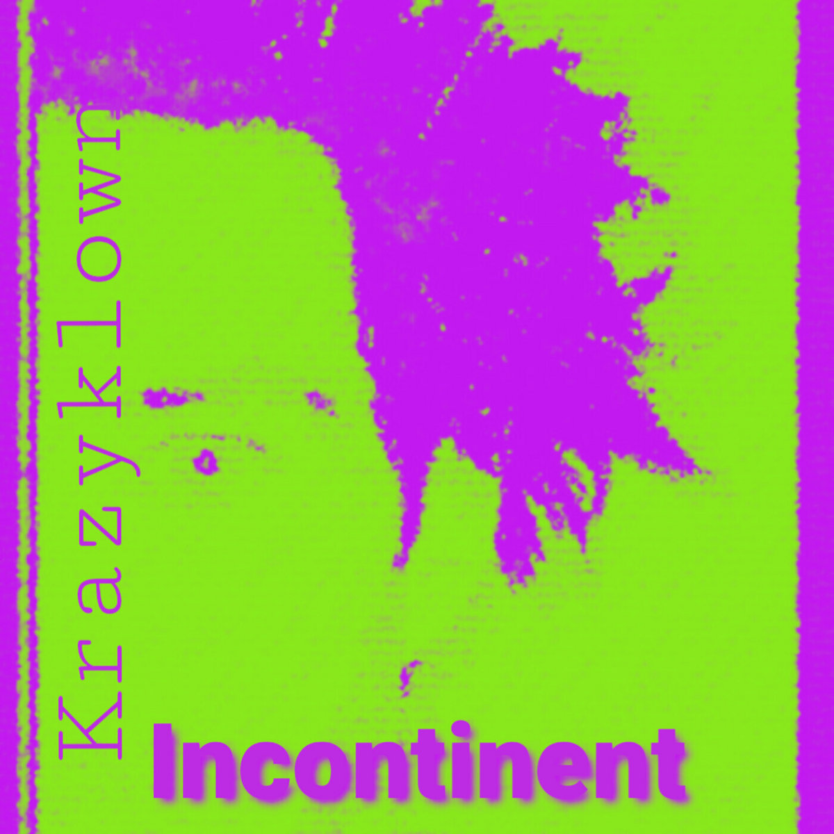 Incontinent | Krazyklown