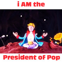 I AM the President of Pop (And You're Not) cover art