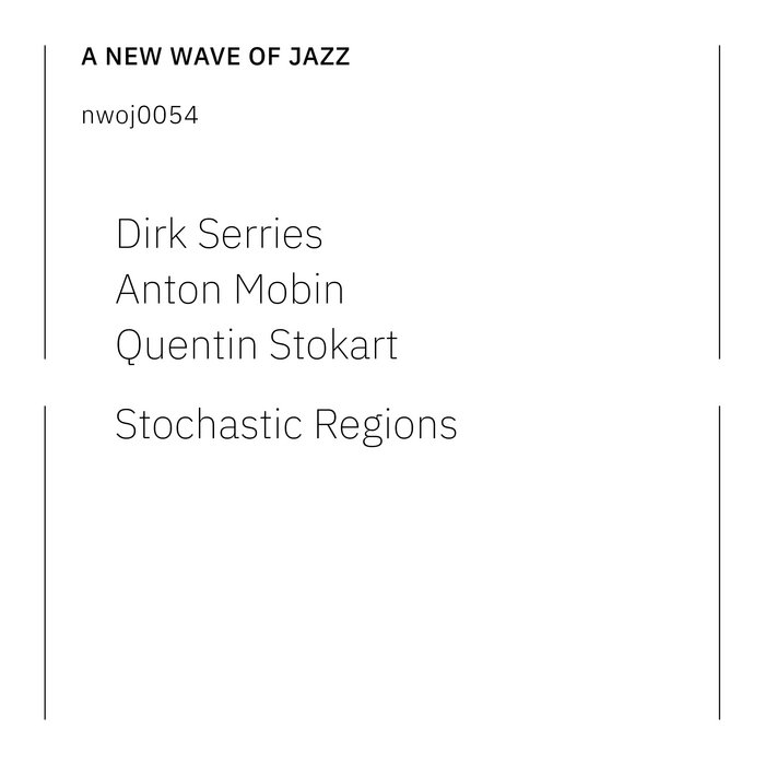 Mobin Rind Jaz STOCHASTIC REGIONS | SERRIES / MOBIN / STOKART | a new wave of jazz