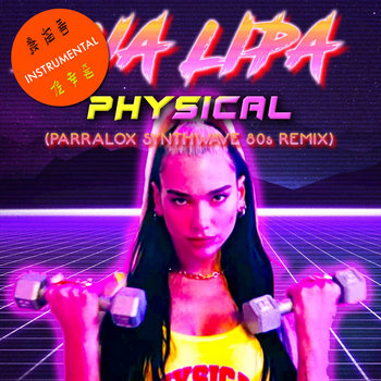 Dua Lipa - Physical (Parralox Remix V3 Instrumental)