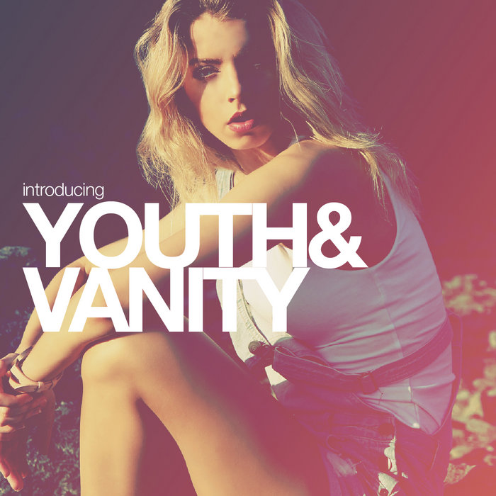 Youth & Vanity Youth and Vanity