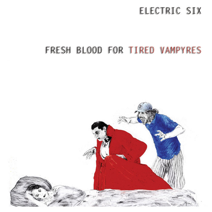 Fresh Blood for Tired Vampires Electric Six