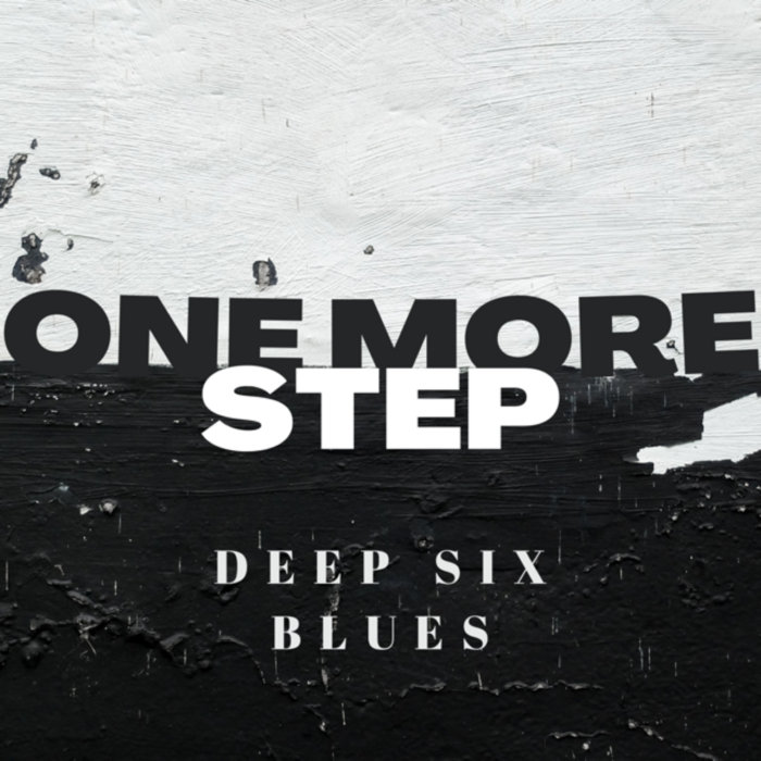One More Step | Deep Six Blues