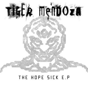 The Hope Sick ep | Tiger Mendoza