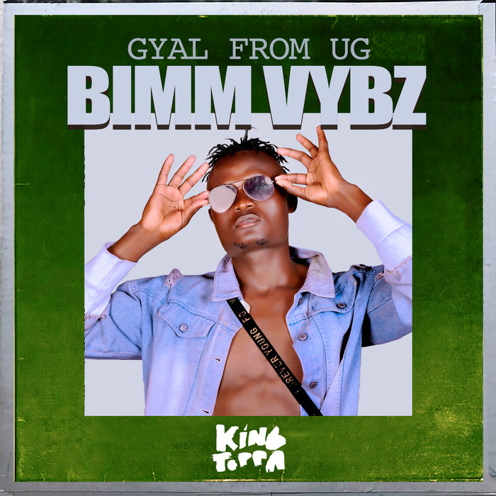 Bimm Vybz - Gyal From UG (147 Riddim) | King Toppa