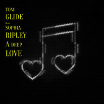 Tom Glide feat. Sophia Ripley "A Deep Love " cover art