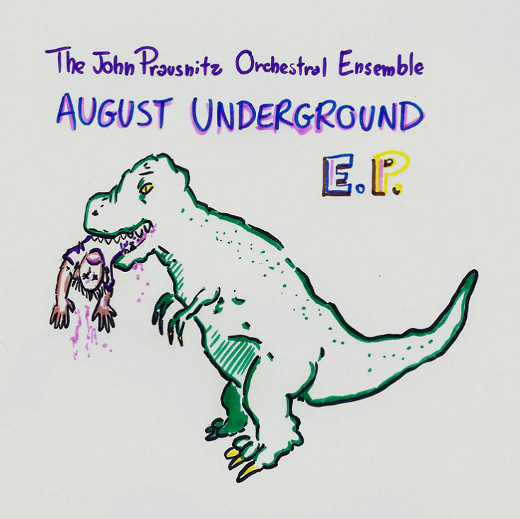 August Underground E.P. The John Prausnitz Orchestral Ensemble
