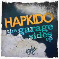 HapKido — The Garage Sides EP