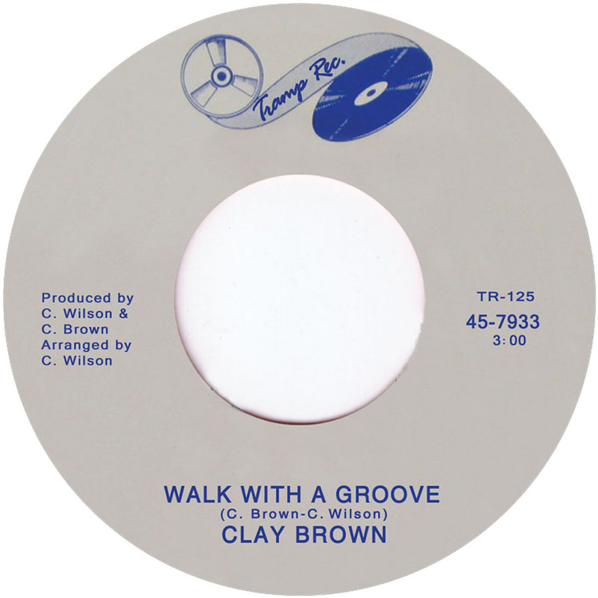 Walk With A Groove CLAY BROWN Tramp Records 45s