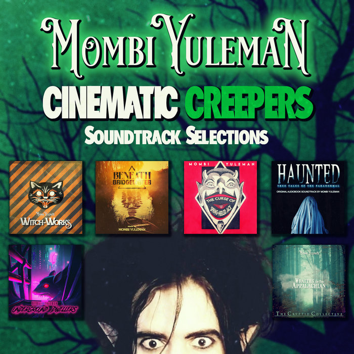 Cinematic Creepers (Soundtrack Selections) Mombi Yuleman