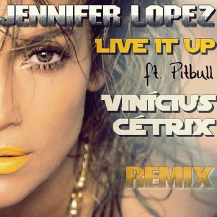 Jennifer Lopez Live It Up Ft Pitbull Tekst viniciuscetrix.bandcamp.com
