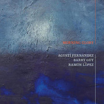Agustí Fernándes, Barry Guy, Ramón López — Morning Glory