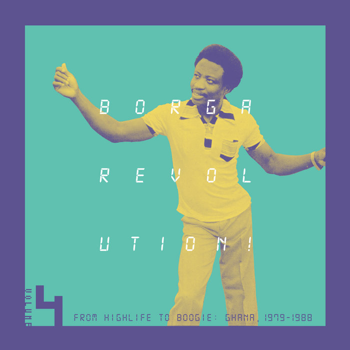 Pochette de Borga Revolution! From Highlife To Boogie: Ghana, 1979 - 1988 (Volume 4) par Various Artists