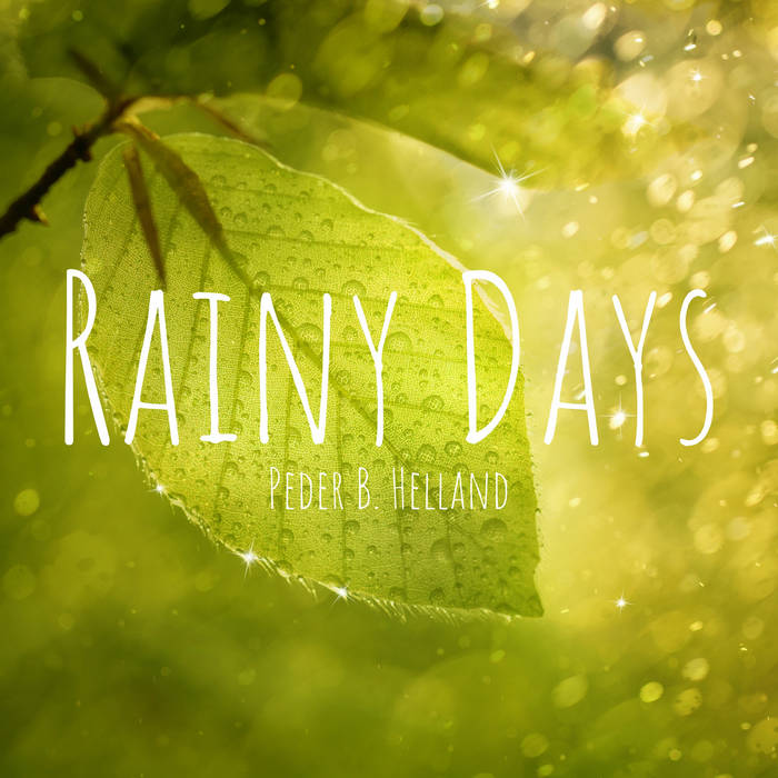 Rainy Days - Album | Peder B. Helland | Soothing Relaxation
