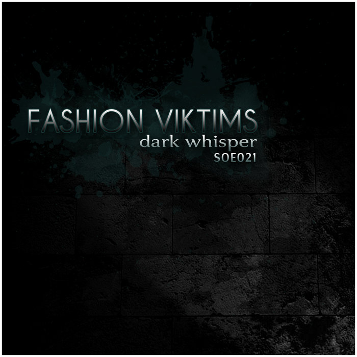 SOE021 Fashion Viktims Dark Whisper Fashion Viktims Sounds of Earth