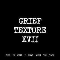 GRIEF TEXTURE XVII [TF00004] cover art