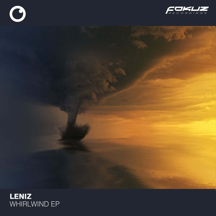 Whirlwind EP | Leniz | Fokuz Recordings