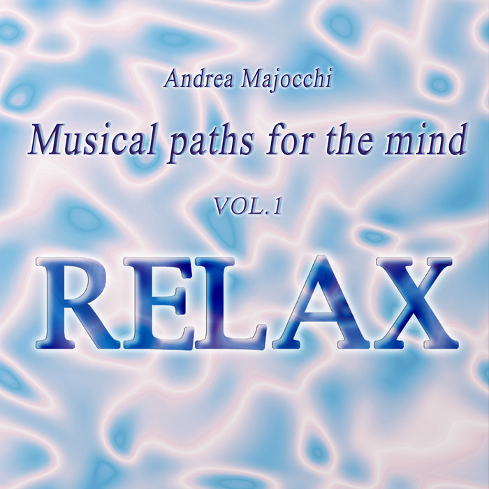 Musical paths for the mind - Relax | Andrea Majocchi | Spacer-S
