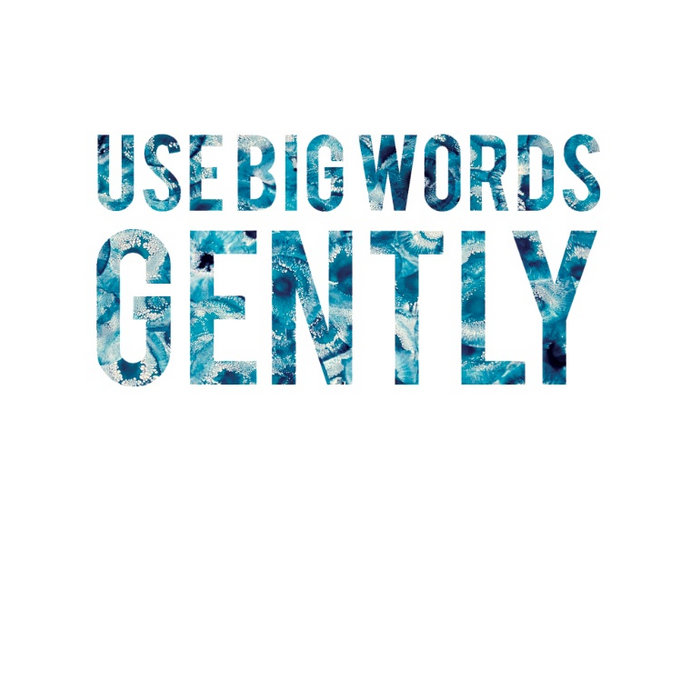 Gently Use Big Words