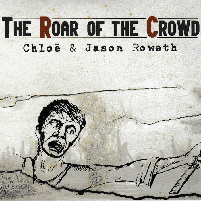 The Roar Of The Crowd (Double Album) | Chloe & Jason Roweth