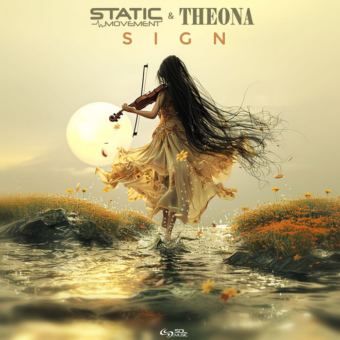 Sign | Static Movement & Theona (Sol Music) | Sol Music