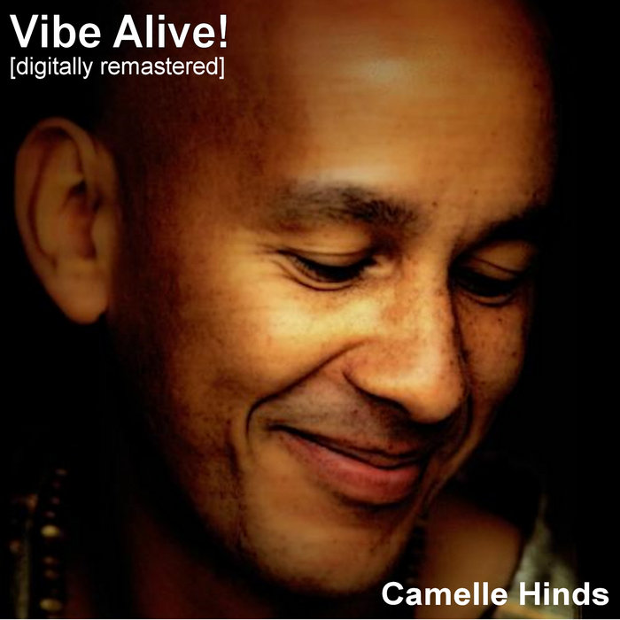 Vibe Alive! [digitally remastered] Camelle Hinds