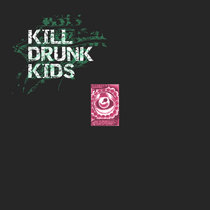Kill Drunk Kids (Side A) cover art