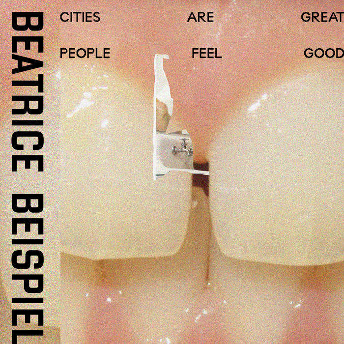 cities are great, people feel good | BEATRICE BEISPIEL