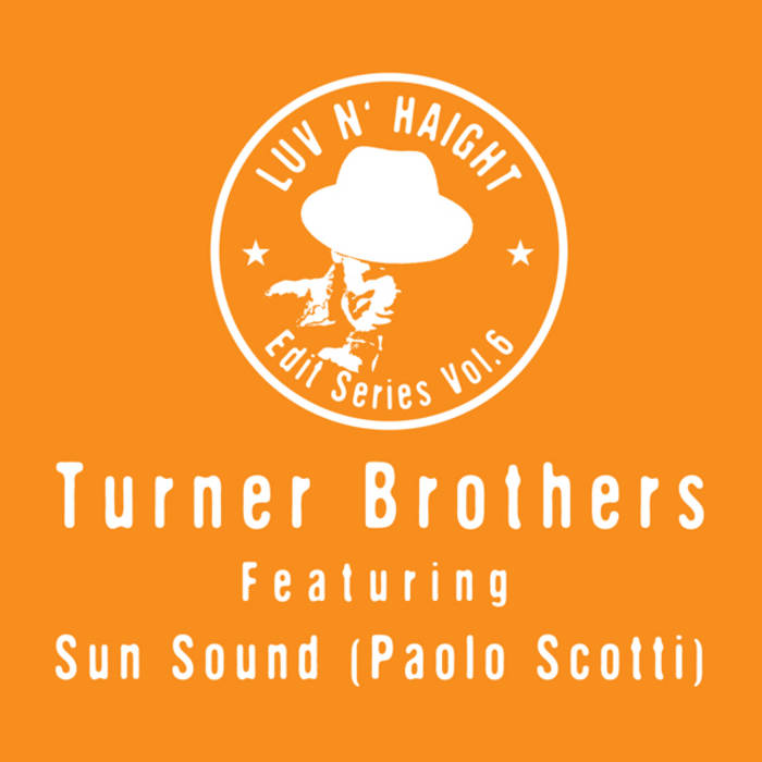 Cause I Love You Original Turner Bros Feat Sun Sound Paolo Scotti Luv N Haight Edit Series