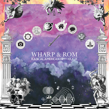 Radical American Hippy Kraut
Wharp & Rom