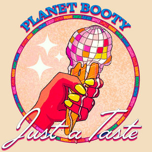 Planet Booty — Just a Taste
