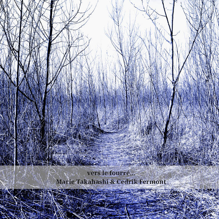 vers le fourré...
von Marie Takahashi & Cedrik Fermont