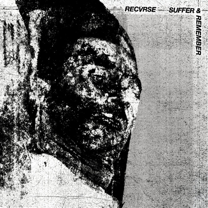 SUFFER & REMEMBER | RECVRSE