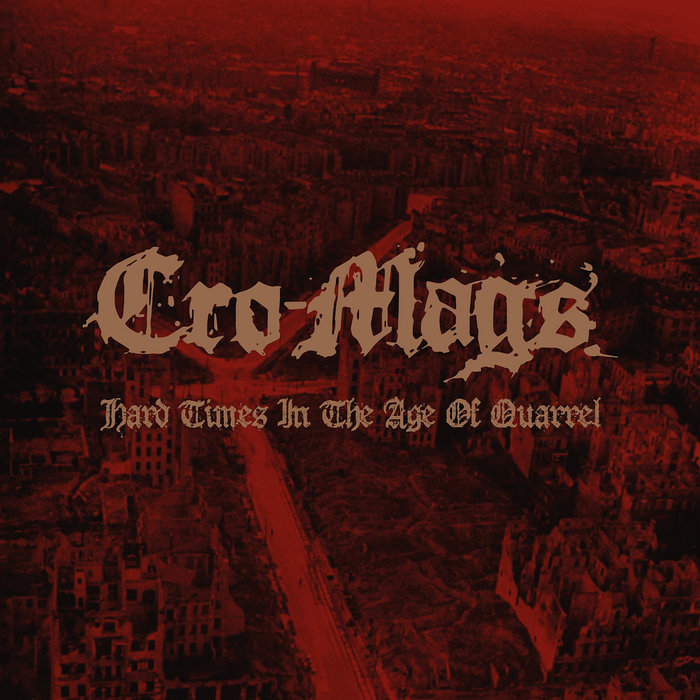国内盤 CRO-MAGS - THE AGE OF QUARREL Hard Times In The Age Of Quarrel | Cro-Mags | Back On Black