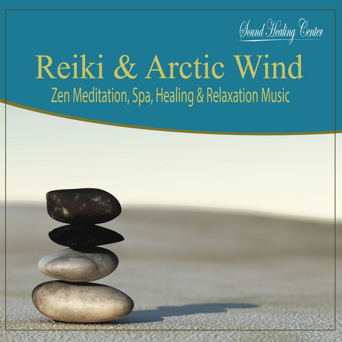 Reiki & Arctic Wind Zen Meditation, Spa, Healing & Relaxation Music