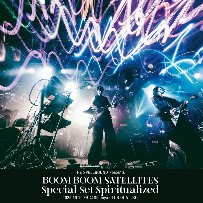 THE SPELLBOUND Presents BOOM BOOM SATELLITES Special Set