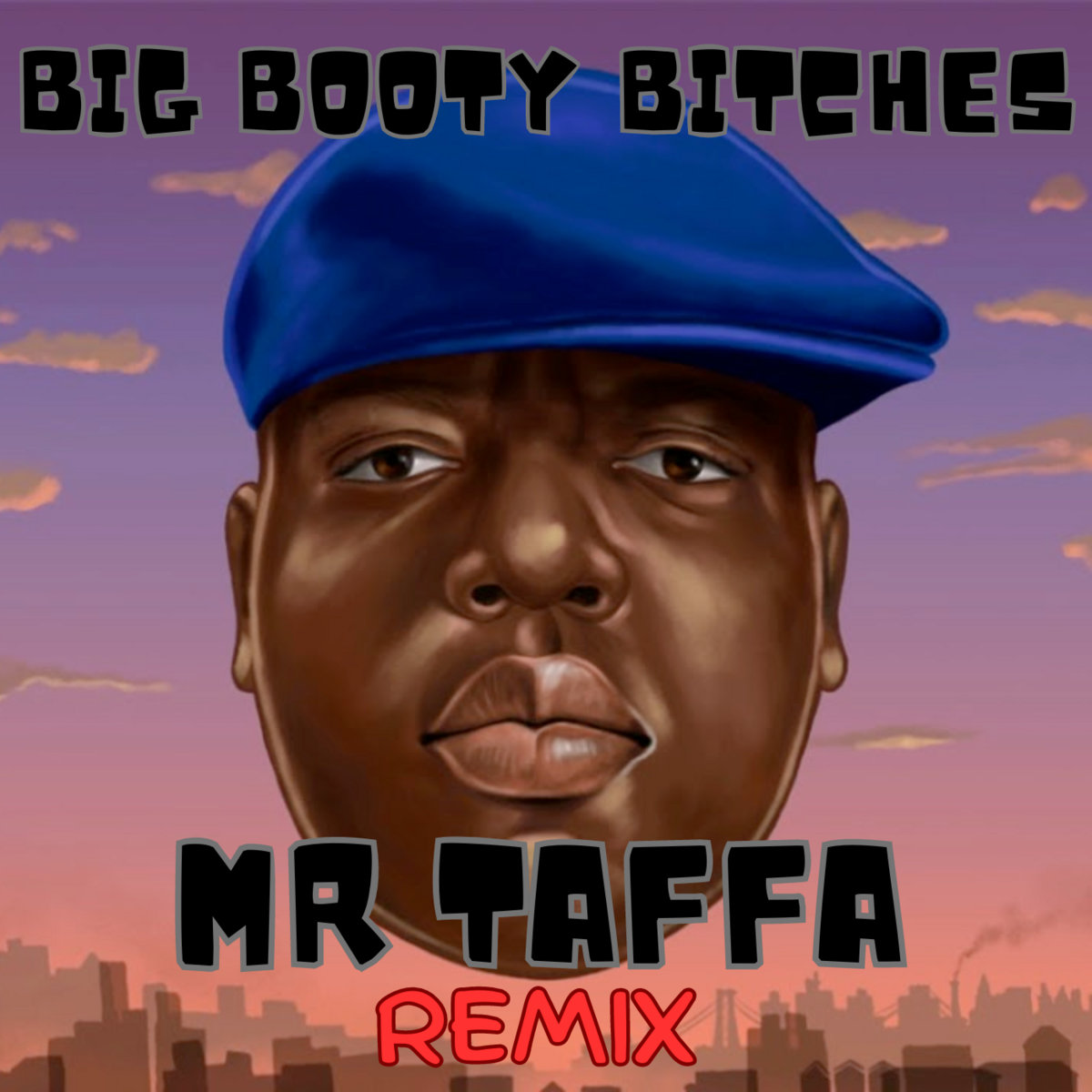 BIG BOOTY BITCHES - MR TAFFA (REMIX)