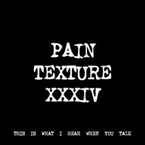 PAIN TEXTURE XXXIV [TF00918] cover art