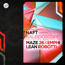 HAFT, Maze 28 & EMPHI, Lean Robotti — Kaleidoscope