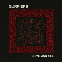 Gurriers - Come and See