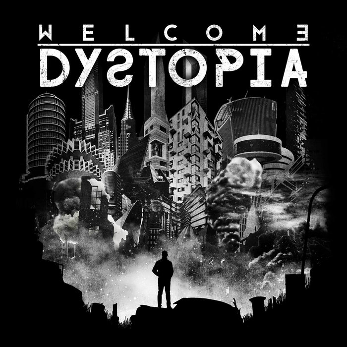Welcome Dystopia | Welcome Dystopia