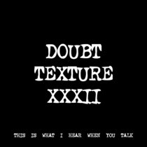 DOUBT TEXTURE XXXII [TF01124] cover art