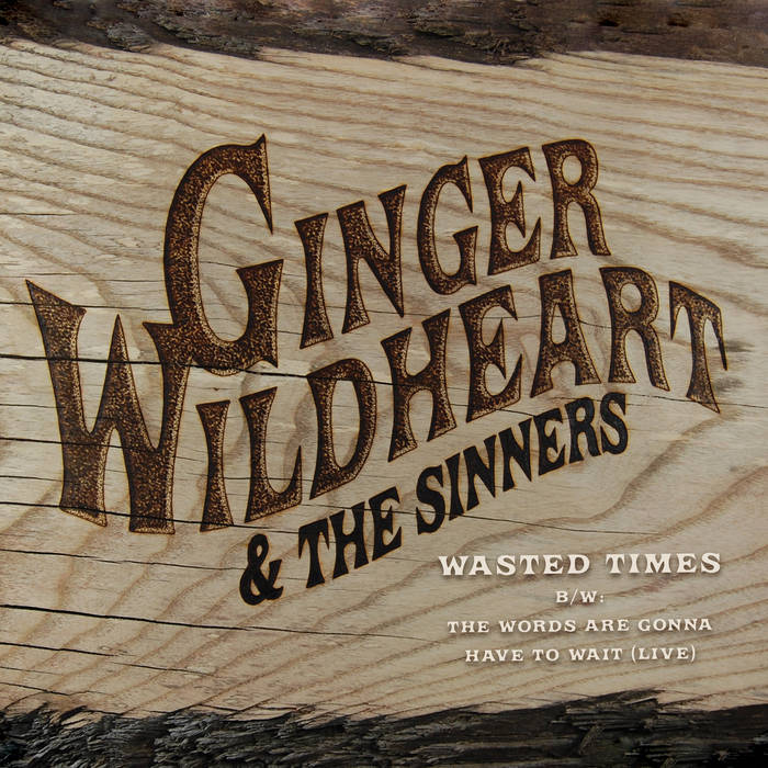 Wasted Times | Ginger Wildheart & The Sinners | * Ginger Wildheart