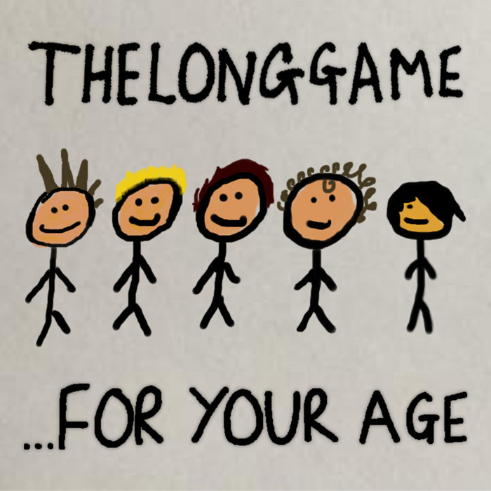 ...For Your Age The Long Game Bad Granola Records