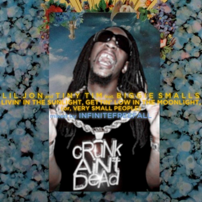 Tiny Tim & Lil Jon feat. Biggie Smalls Livin’ in the Sunlight, Gettin