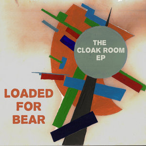 Loaded for Bear — The Cloak Room EP (2011)