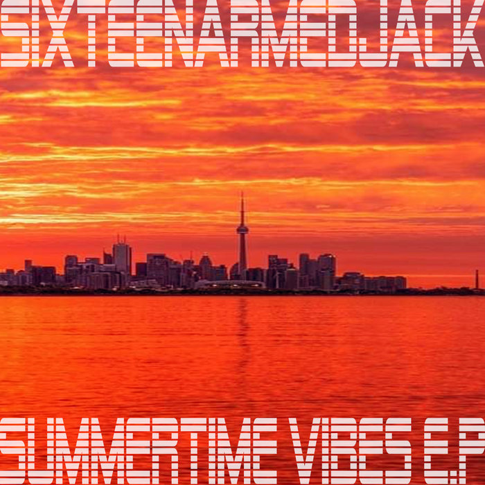 Summertime Vibes EP | Sixteenarmedjack